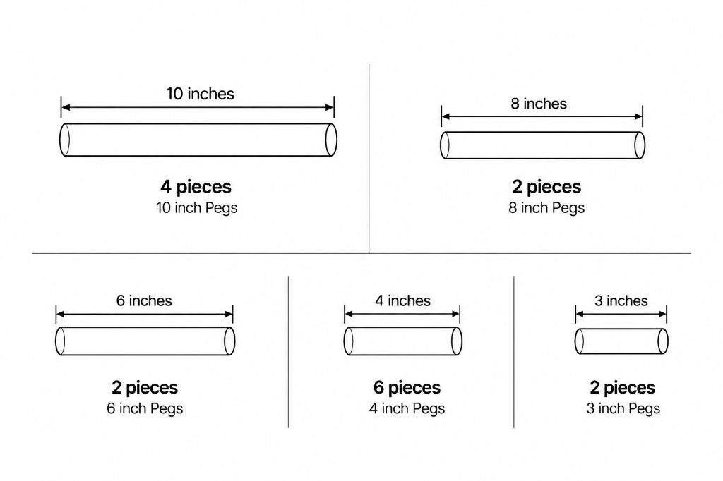 Hardwood Pegs: 4 pcs 10in, 2 pcs 8in, 2 pcs 6in, 6 pcs 4in, 2 pcs 3in